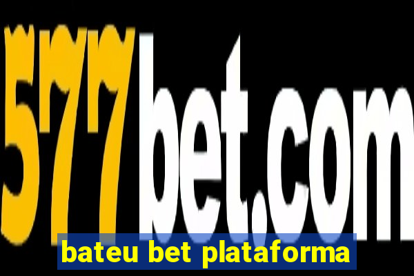 bateu bet plataforma